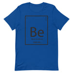 Be-Element Unisex T-Shirt