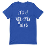 Melanin Thing Unisex T-Shirt