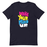 WAKE UP Unisex T-Shirt