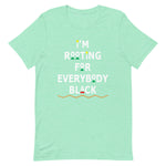 I'm Rooting Unisex T-Shirt