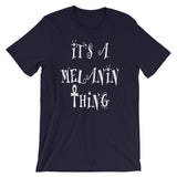 Melanin Thing Unisex T-Shirt